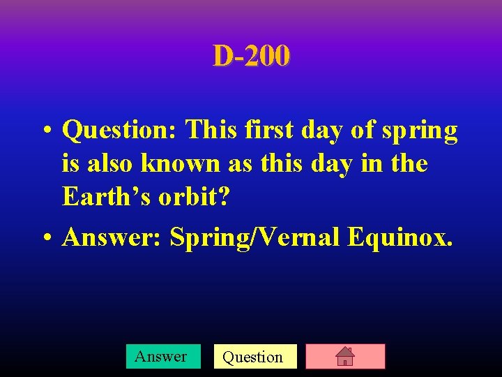 D-200 • Question: This first day of spring is also known as this day