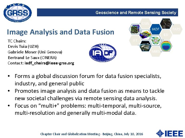 Geoscience and Remote Sensing Society Image Analysis and Data Fusion TC Chairs: Devis Tuia
