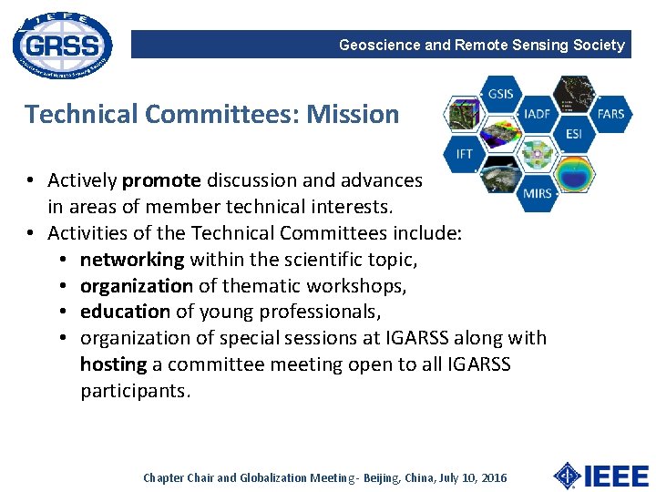 Geoscience and Remote Sensing Society Technical Committees: Mission • Actively promote discussion and advances