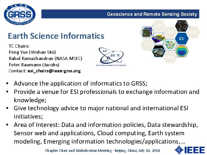 Geoscience and Remote Sensing Society Earth Science Informatics TC Chairs: Peng Yue (Wuhan Uni)