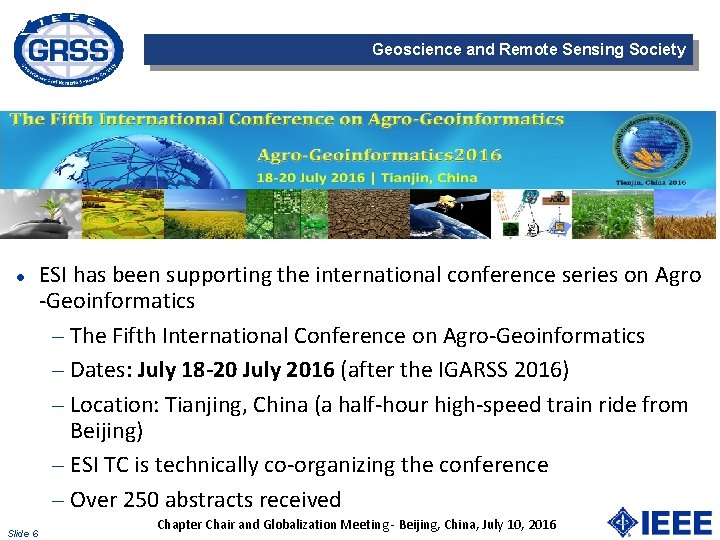 Geoscience and Remote Sensing Society l Slide 6 ESI has been supporting the international