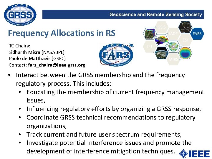Geoscience and Remote Sensing Society Frequency Allocations in RS TC Chairs: Sidharth Misra (NASA
