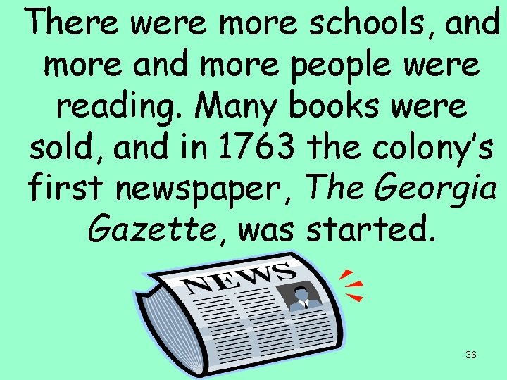 There were more schools, and more people were reading. Many books were sold, and