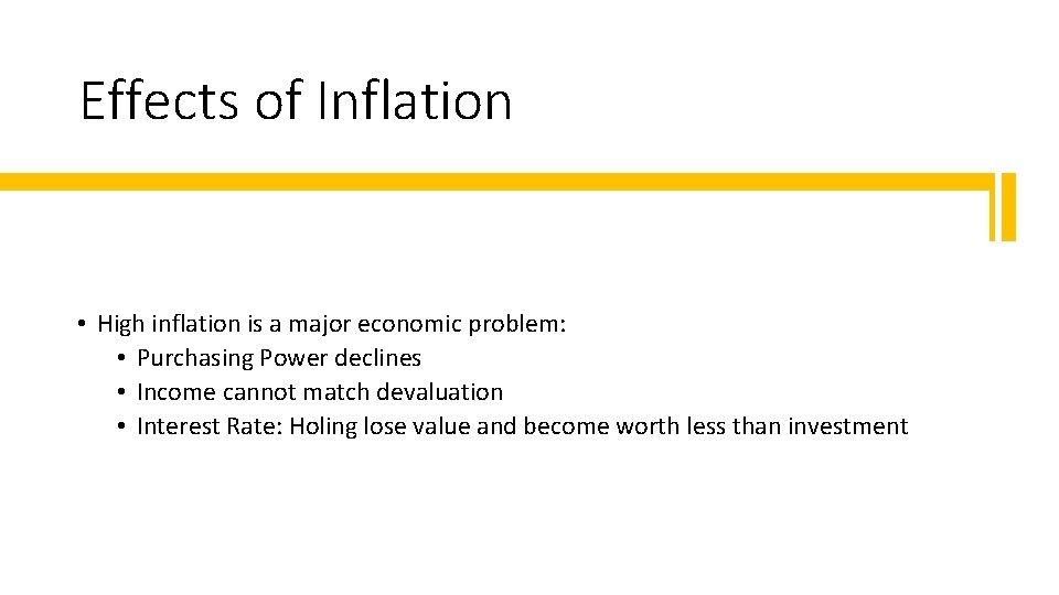 Effects of Inflation • High inflation is a major economic problem: • Purchasing Power