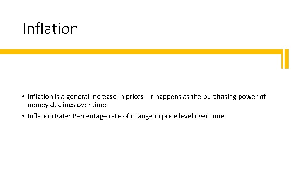 Inflation • Inflation is a general increase in prices. It happens as the purchasing