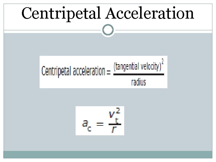 Centripetal Acceleration Centripetal Acceleration