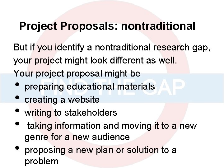 Project Proposals: nontraditional But if you identify a nontraditional research gap, your project might