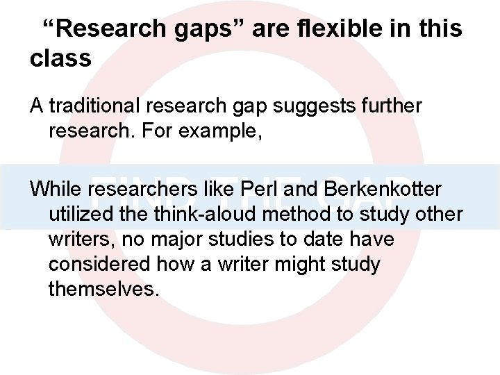 “Research gaps” are flexible in this class A traditional research gap suggests further research.