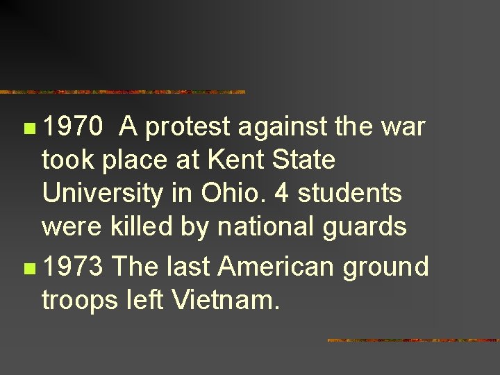 n 1970 A protest against the war took place at Kent State University in
