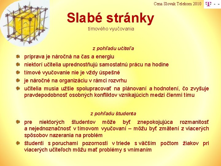 Cena Slovak Telekom 2010 Slabé stránky tímového vyučovania z pohľadu učiteľa príprava je náročná