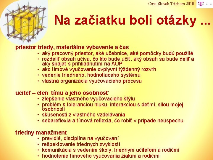 Cena Slovak Telekom 2010 Na začiatku boli otázky. . . priestor triedy, materiálne vybavenie