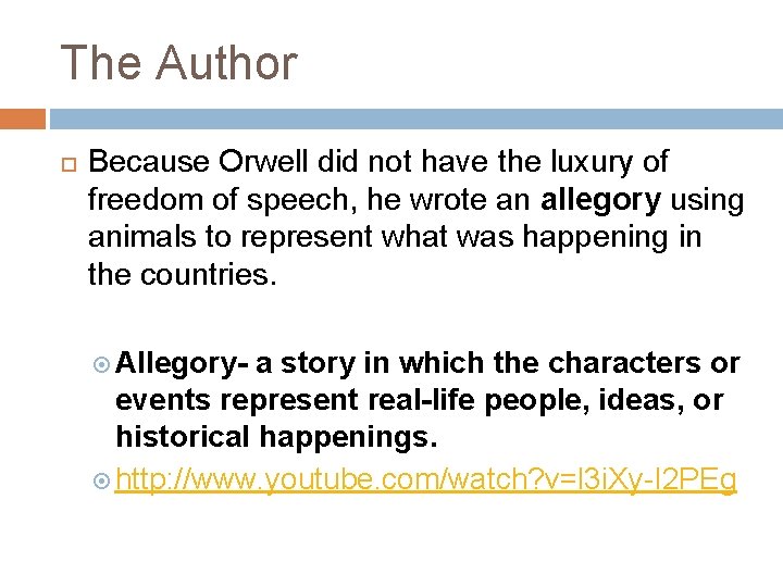 The Author Because Orwell did not have the luxury of freedom of speech, he