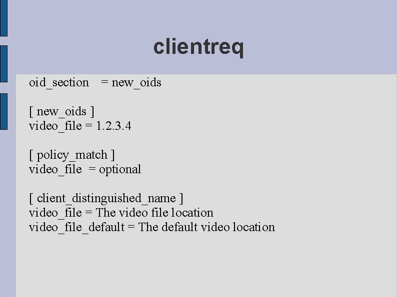clientreq oid_section = new_oids [ new_oids ] video_file = 1. 2. 3. 4 [