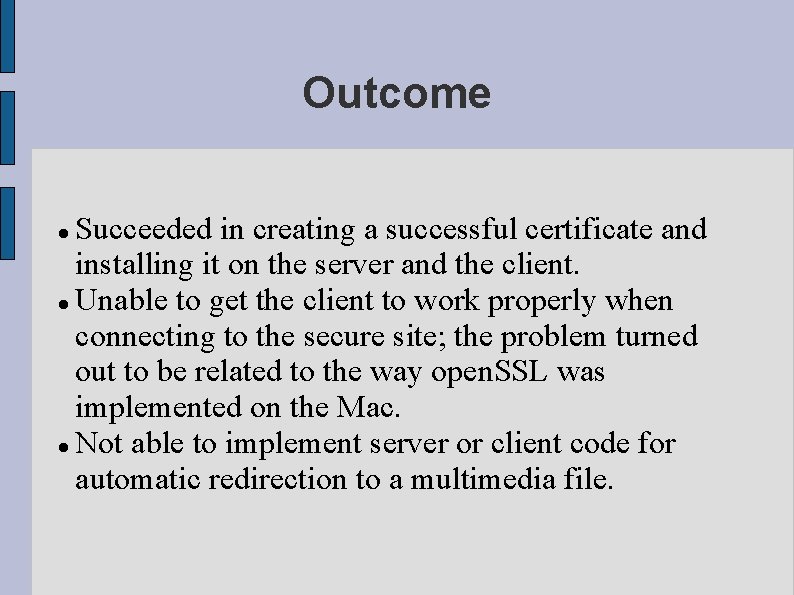 Outcome Succeeded in creating a successful certificate and installing it on the server and Outcome Succeeded in creating a successful certificate and installing it on the server and