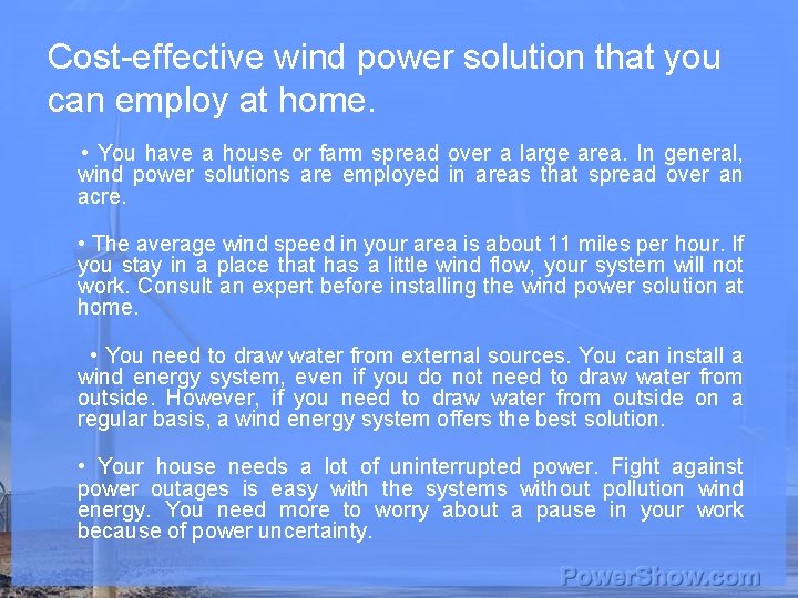 Cost-effective wind power solution that you can employ at home. • You have a