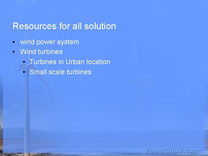 Resources for all solution • wind power system • Wind turbines • Turbines in