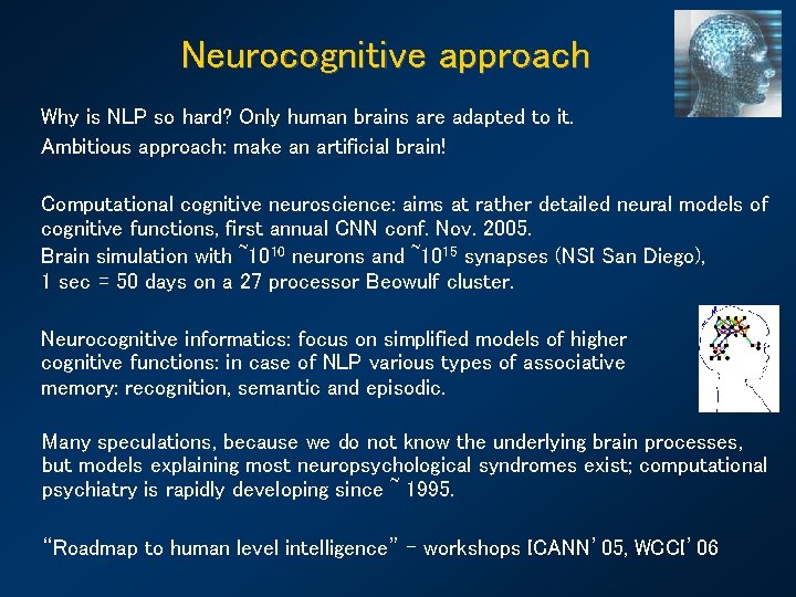 Neurocognitive approach Why is NLP so hard? Only human brains are adapted to it.