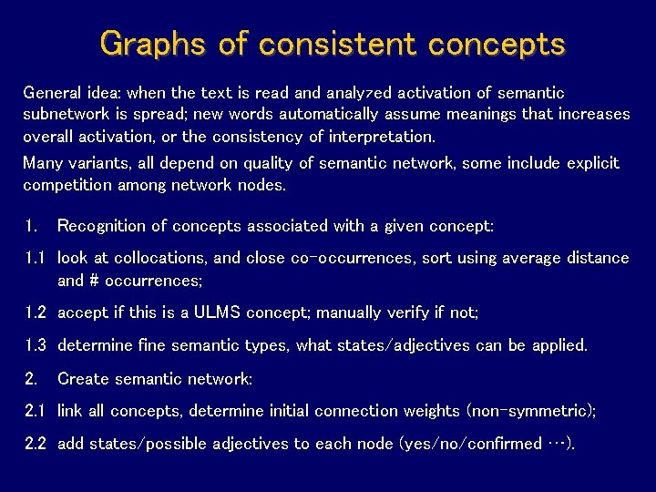 Graphs of consistent concepts General idea: when the text is read analyzed activation of