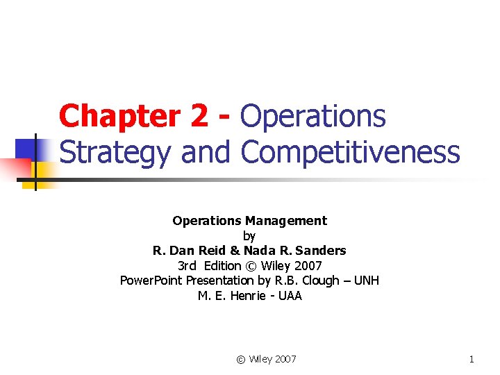 Chapter 2 - Operations Strategy and Competitiveness Operations Management by R. Dan Reid &