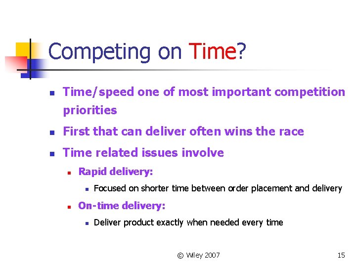 Competing on Time? n Time/speed one of most important competition priorities n First that