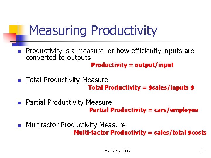 Measuring Productivity n Productivity is a measure of how efficiently inputs are converted to