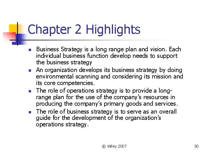 Chapter 2 Highlights n n Business Strategy is a long range plan and vision.