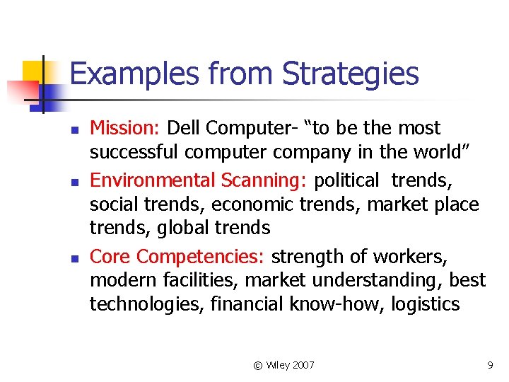 Examples from Strategies n n n Mission: Dell Computer- “to be the most successful