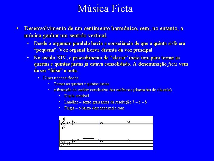 Música Ficta • Desenvolvimento de um sentimento harmônico, sem, no entanto, a música ganhar