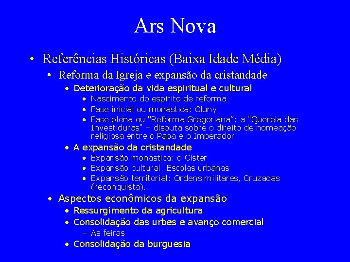 Ars Nova • Referências Históricas (Baixa Idade Média) • Reforma da Igreja e expansão