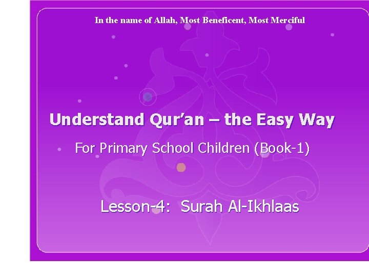 In the name of Allah, Most Beneficent, Most Merciful Understand Qur’an – the Easy