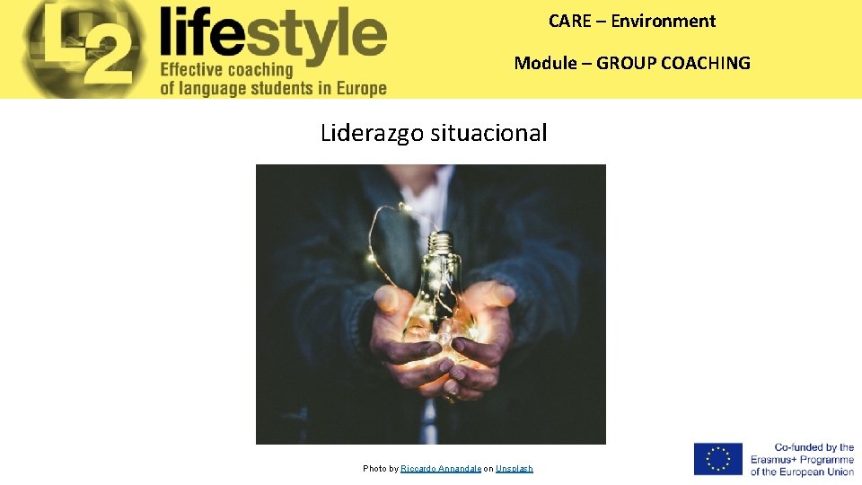 CARE – Environment Module – GROUP COACHING Liderazgo situacional Photo by Riccardo Annandale on