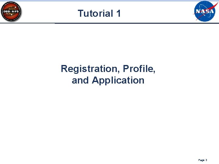 Tutorial 1 Registration, Profile, and Application Page 3 Tutorial 1 Registration, Profile, and Application Page 3