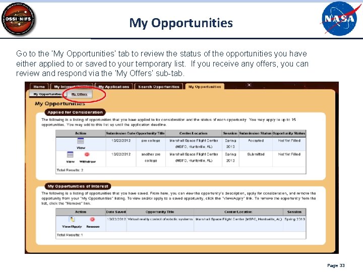My Opportunities Go to the ‘My Opportunities’ tab to review the status of the My Opportunities Go to the ‘My Opportunities’ tab to review the status of the