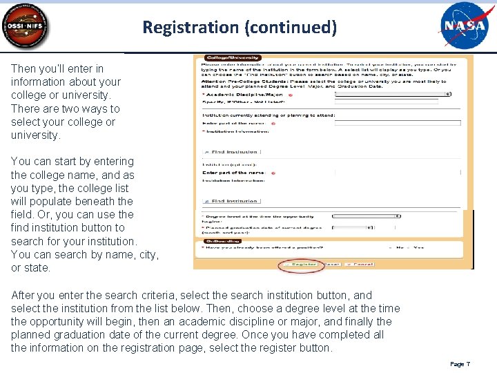 Registration (continued) Then you’ll enter in information about your college or university. There are Registration (continued) Then you’ll enter in information about your college or university. There are