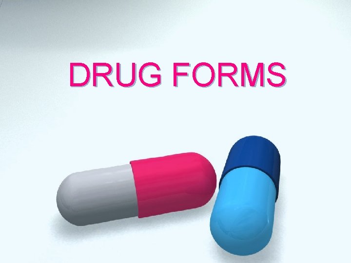 DRUG FORMS 