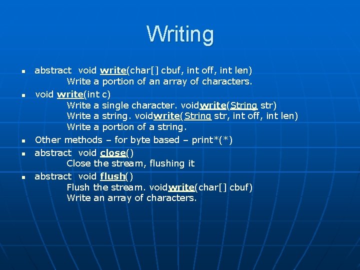 Writing n n n abstract void write(char[] cbuf, int off, int len) Write a