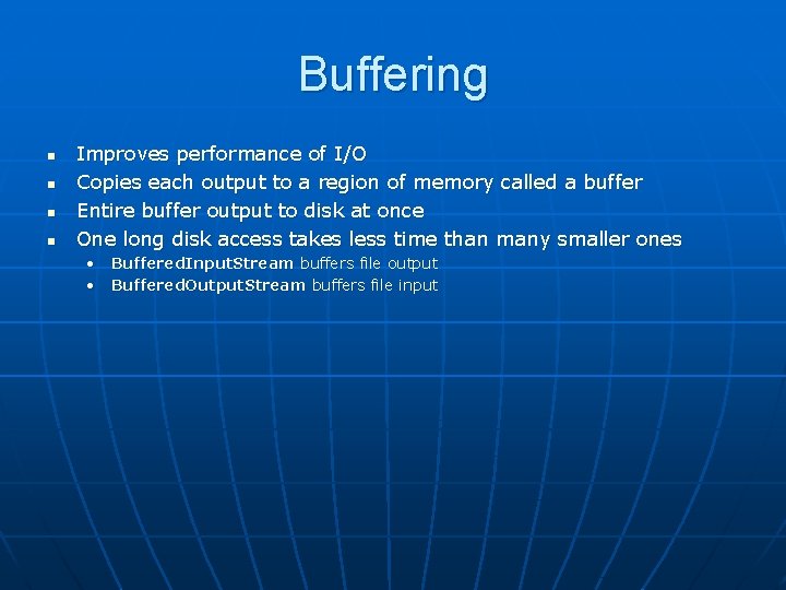 Buffering n n Improves performance of I/O Copies each output to a region of