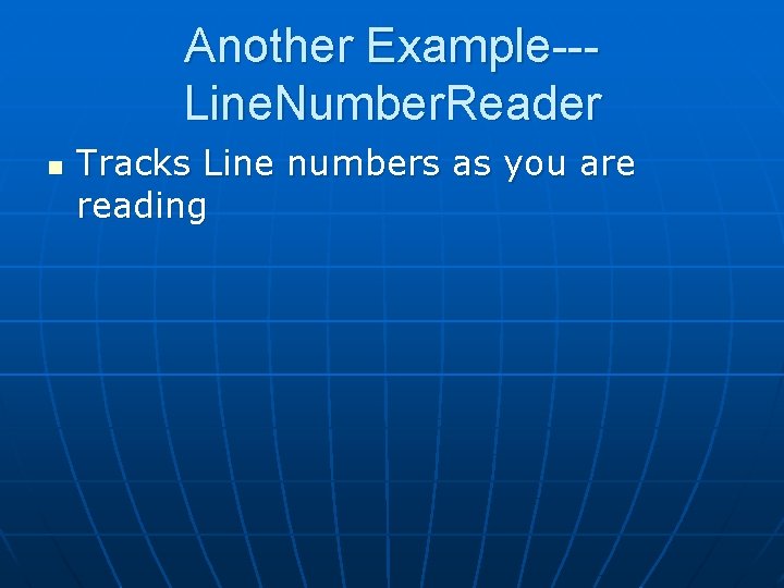 Another Example--Line. Number. Reader n Tracks Line numbers as you are reading 