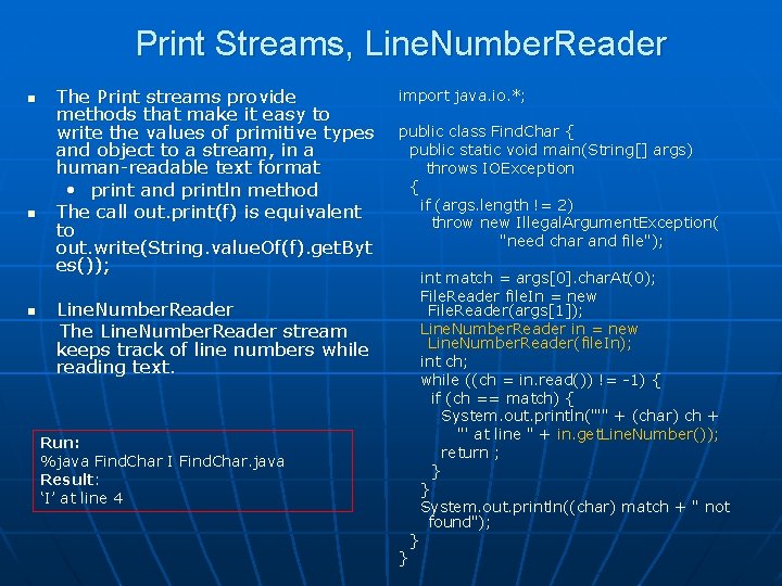 Print Streams, Line. Number. Reader n n n The Print streams provide methods that