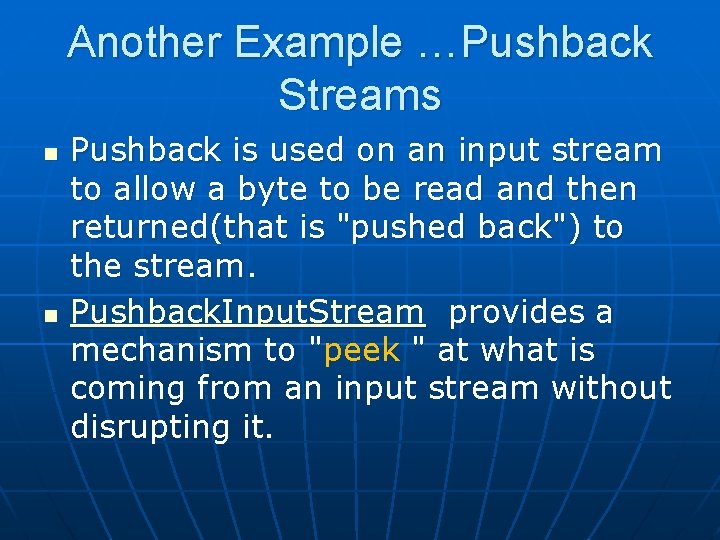 Another Example …Pushback Streams n n Pushback is used on an input stream to