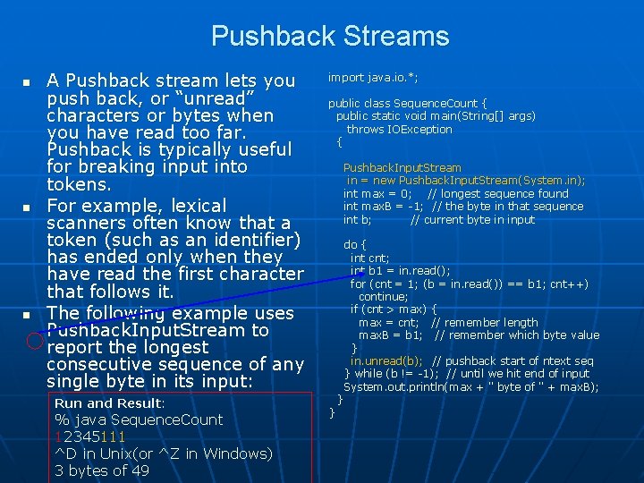 Pushback Streams n n n A Pushback stream lets you push back, or “unread”