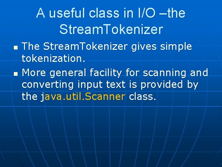 A useful class in I/O –the Stream. Tokenizer n n The Stream. Tokenizer gives