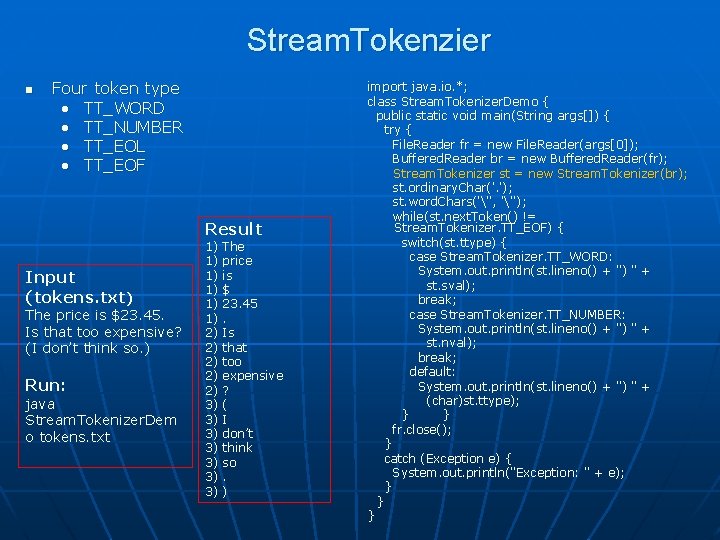 Stream. Tokenzier n Four token type • TT_WORD • TT_NUMBER • TT_EOL • TT_EOF