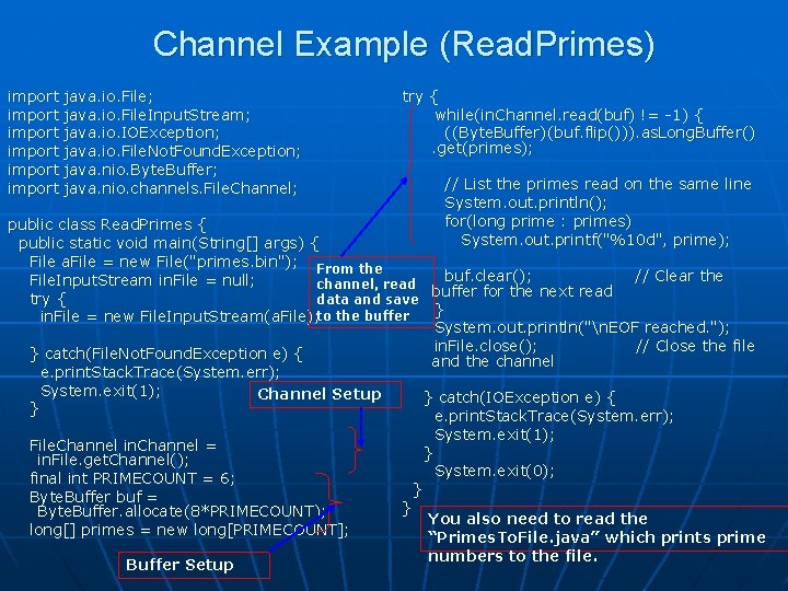 Channel Example (Read. Primes) import import java. io. File; java. io. File. Input. Stream;