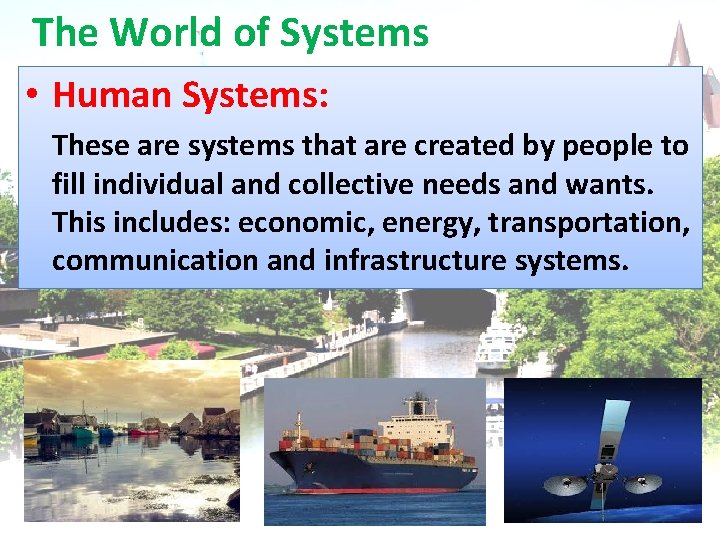 The World of Systems Human Systems These are