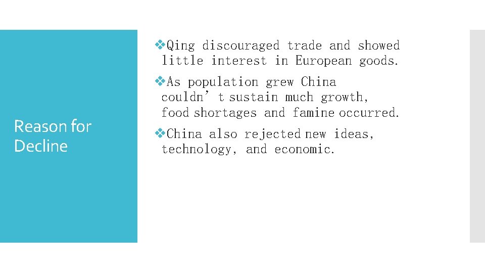 Reason for Decline v. Qing discouraged trade and showed little interest in European goods.