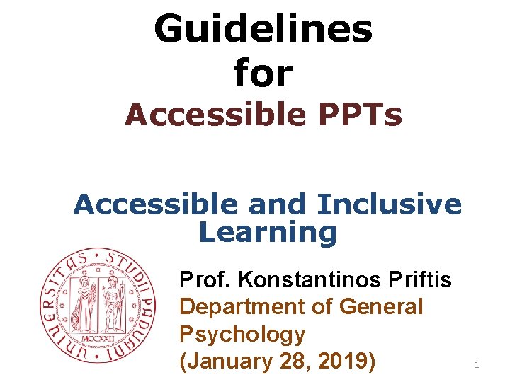 Guidelines for Accessible PPTs Accessible and Inclusive Learning Prof. Konstantinos Priftis Department of General