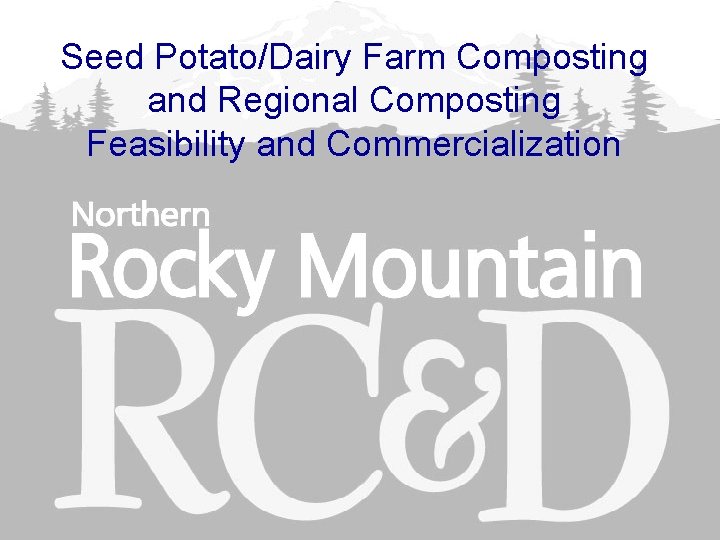 Seed Potato/Dairy Farm Composting and Regional Composting Feasibility and Commercialization 