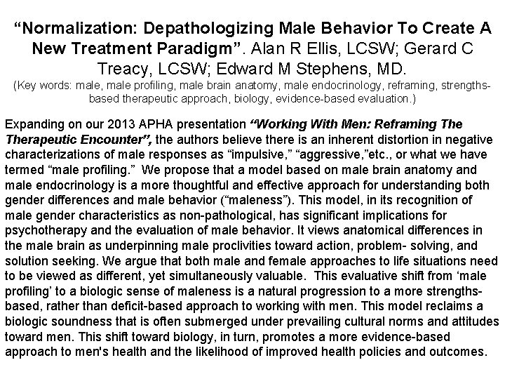 “Normalization: Depathologizing Male Behavior To Create A New Treatment Paradigm”. Alan R Ellis, LCSW;