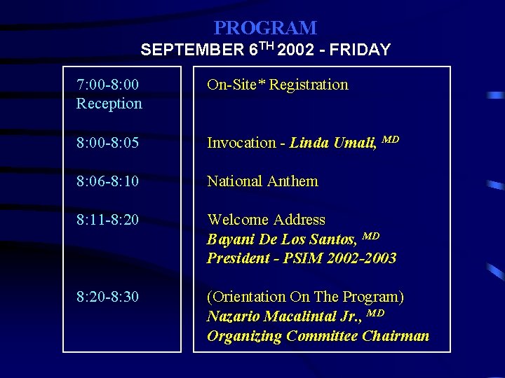 PROGRAM SEPTEMBER 6 TH 2002 - FRIDAY 7: 00 -8: 00 Reception On-Site* Registration